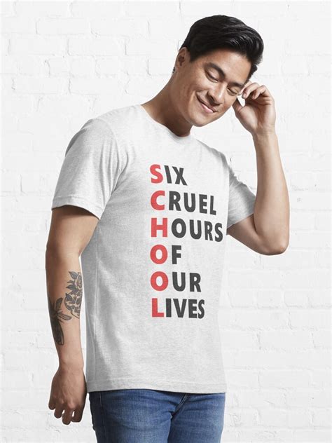 School Six Cruel Hours Of Our Lives T Shirt For Sale By Dannyandco