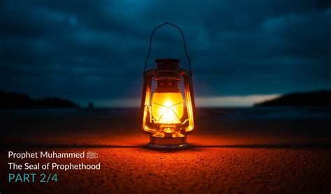 On Dark Days The Illuminating Lamp Prophet Muhammad Part 24