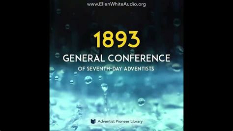 1893 General Conference Sda Part 1 Of 2 Youtube
