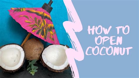How To Open Coconut Very Easy Way Anybody Can Do It No Special Tools