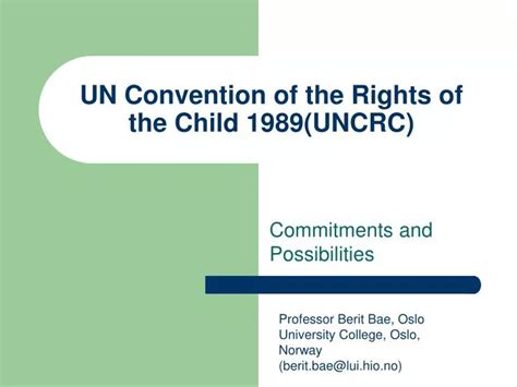 Ppt Un Convention Of The Rights Of The Child 1989uncrc Powerpoint