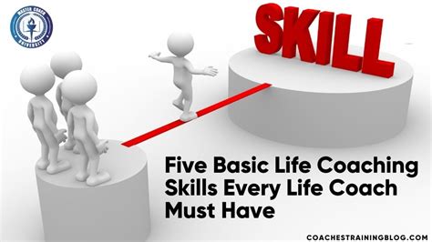 Five Basic Life Coaching Skills Every Life Coach Must Have