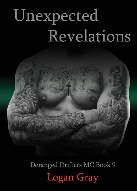 Unexpected Revelations: Deranged Drifters MC Book 9 by Logan Gray