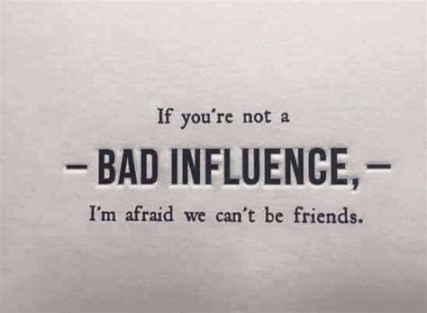 ⊱ Bad Influence Friends Quotes Funny Funny Quotes Friends Quotes