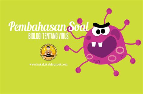 Kurangi pembayaran anda untuk mengurangi beban pengeluaran bulanan anda. Pembahasan Soal Biologi Tentang Virus, Sejarah Virus, Ciri ...