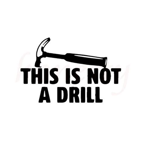 This Is Not A Drill Creative Hammer Funny Car Sticker Decal Fashion Personality Wall Home Glass