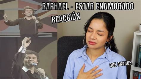 Reacciono A Estar Enamorado De Raphael Por Primera Vez Youtube