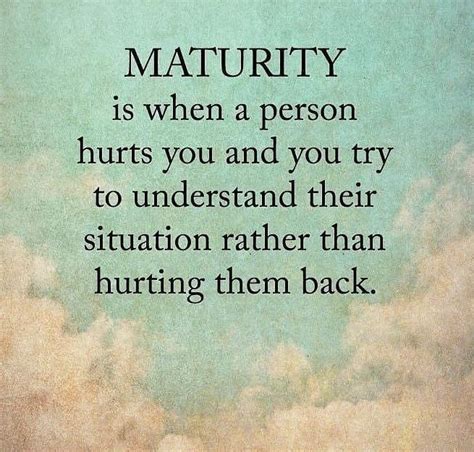Maturity Is When Life Quotes Quotes Quote Life Maturity Motivational