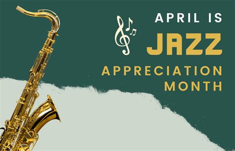 Jazz Appreciation Month 2024 Celebrating The Rich History And Cultural