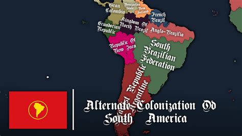 Alternate Colonization Of South America 1492 Present Day