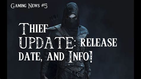 Thief Update Release Date And Extra Info Gaming News 5 Youtube