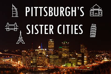 The Unofficial Sister Cities Of Pittsburgh Popular Pittsburgh