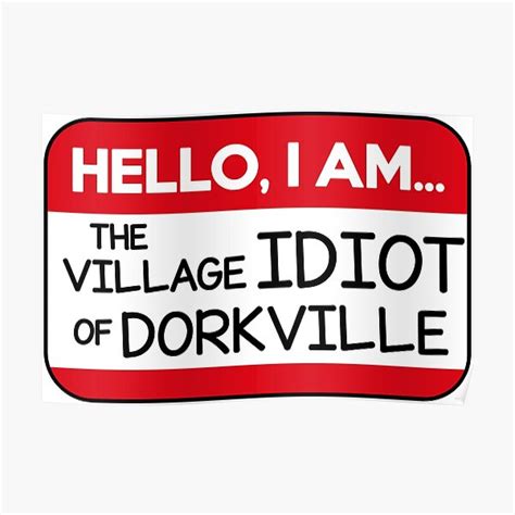 Village Idiot Posters Redbubble