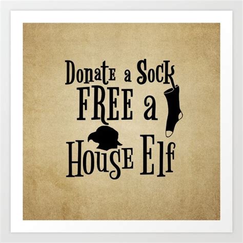 Donate a Sock FREE a House Elf Art Print by JEandMyDesigns | Society6