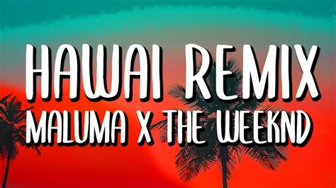 Click to see the original lyrics. Maluma & The Weeknd - Hawái REMIX (Letra/Lyrics) - YouTube