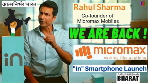 Micromax In Smartphone Launch Rahul Sharma Announcement Micromax