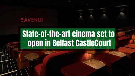 NEW state-of-the-art CINEMA set to open in Belfast’s CastleCourt