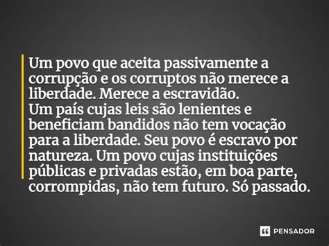 Um Povo Que Aceita Passivamente A Corrup O E Os Pensador