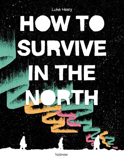How To Survive In The North The Comics Journal