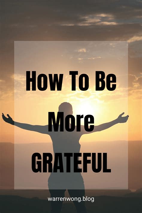 How To Be More Grateful Warren Wong