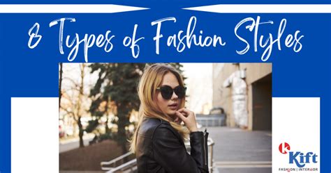 8 Types Of Fashion Styles You Can Wear Kift Fashion College