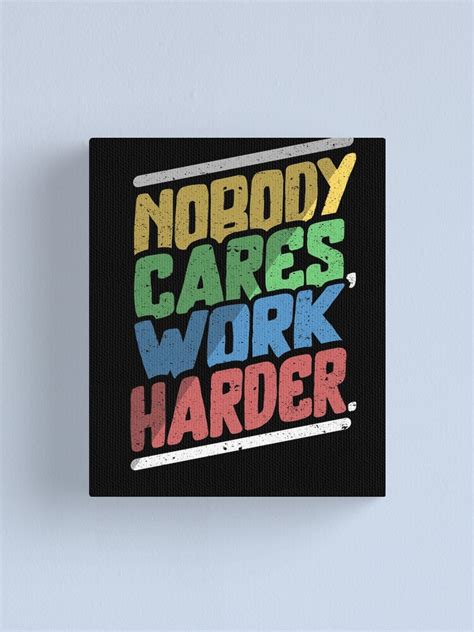 Nobody Cares Work Harder Fitness Motivational Gym Canvas Print By