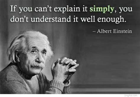 If You Cant Explain It Simply You Dont Understand It Well Enough