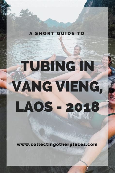 a short guide to tubing in vang vieng laos 2018 — collecting other places laos asia travel