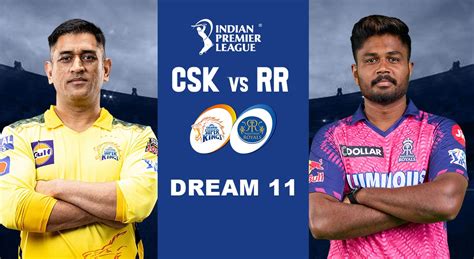 Csk Vs Rr Dream11 Chennai Super Kings Vs Rajasthan Royals Starts At 7