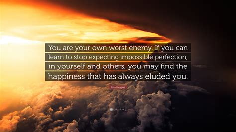 Lisa Kleypas Quote You Are Your Own Worst Enemy If You Can Learn To