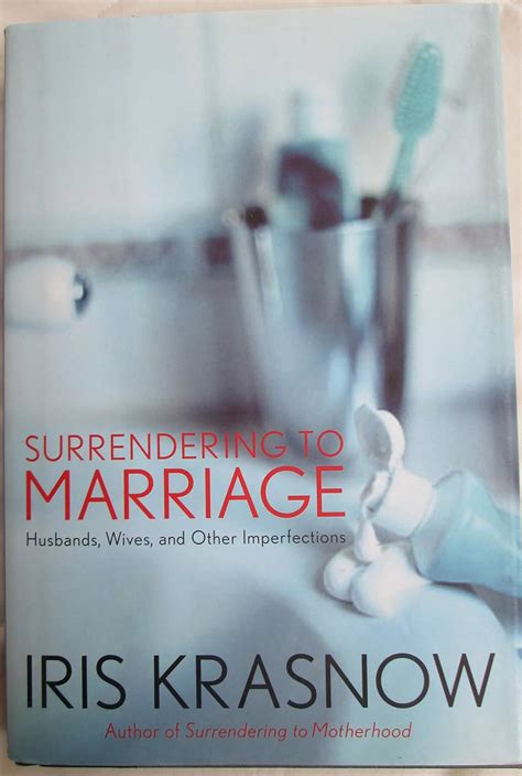 Surrendering To Marriage Iris Krasnow Books