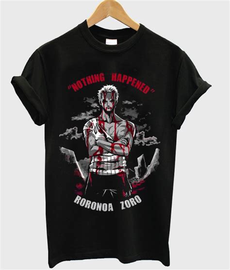 Roronoa Zoro Nothing Happened T Shirt