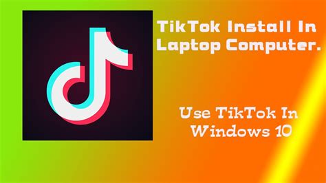 How To Install Tik Tok On Windows 10 How To Download Tiktok In Laptop