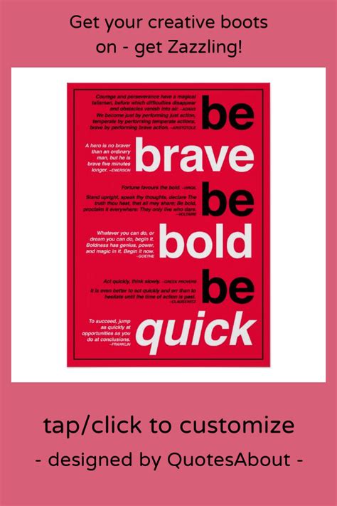 Be Brave Be Bold Be Quick Motivational Quotes Poster In