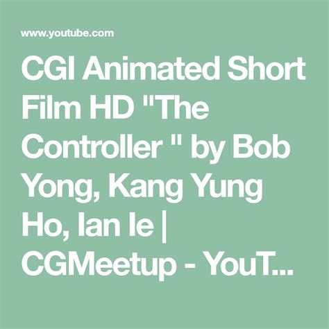CGI Animated Short Film HD The Controller By Bob Yong Kang Yung Ho Ian Ie CGMeetup