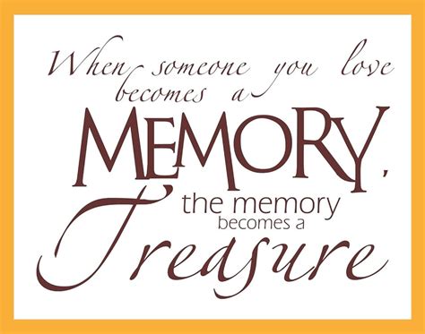 When Someone You Love Becomes A Memory The Memory Becomes A