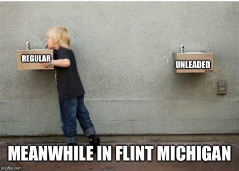 Fix The Pipes In Flint Michigan Imgflip