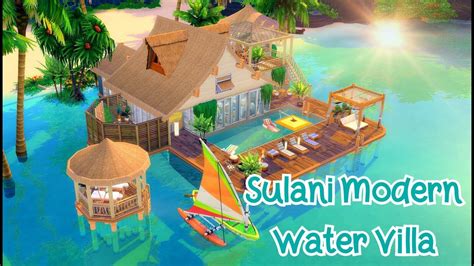 Sulani Modern Water Villa Island Living Speed Build The Sims 4