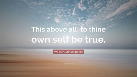 William Shakespeare Quote This Above All To Thine Own Self Be True