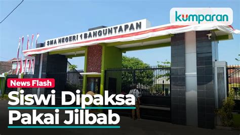 Siswi Sman Banguntapan Dipaksa Pakai Jilbab Ori Diy Temukan Fakta Ini Anews