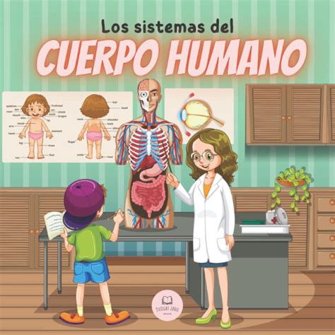 Buy Los Sistemas Del Cuerpo Humano Para Niños Aprende Cómo Funcionan
