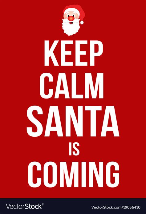 Keep Calm Santa Is Coming Poster Royalty Free Vector Image