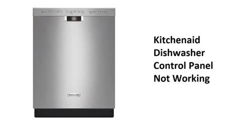 Kitchenaid Dishwasher Control Panel Not Working How To Fix Miss Vickie
