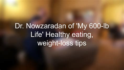 Dr Nowzaradan Of My 600 Lb Life Healthy Eating Weight Loss Tips