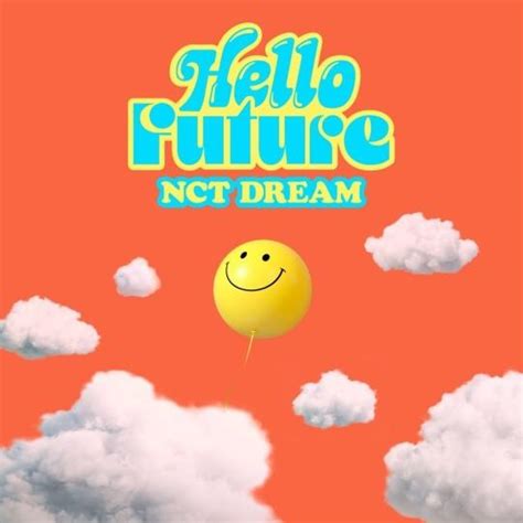 Nct Dream To T Fans With 1st Repackaged Album Hello Future