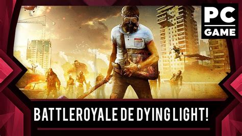 Dying Light Bad Blood 1 Battleroyale De Dying Light