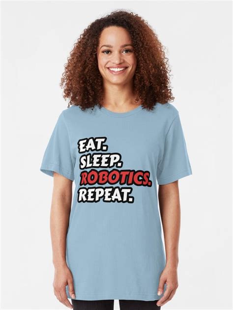 Eat Sleep Robotics Repeat T Shirt By Gretchenfriends Redbubble Suits For Women T Shirts For
