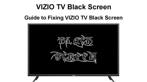Vizio Tv Black Screen Guide To Fixing Vizio Tv Black Screen