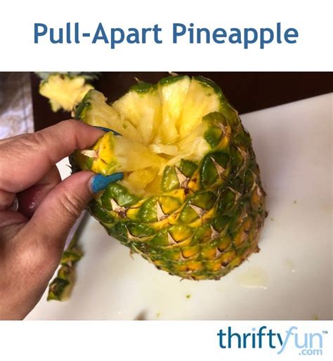 Pull-Apart Pineapple | ThriftyFun