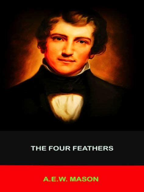 A E W Mason The Four Feathers By A E W Mason Ebook Barnes And Noble®